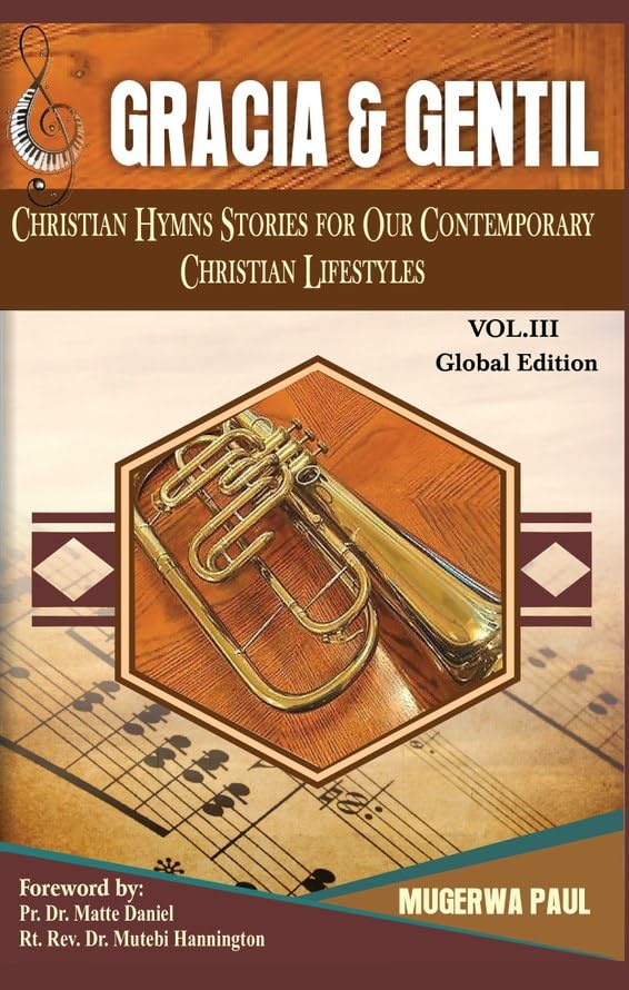 Paul: Gracia and Gentil Vol 3: Hymn Stories For Our Contemporary Lifestyles      [Print Replica] Kindle Edition