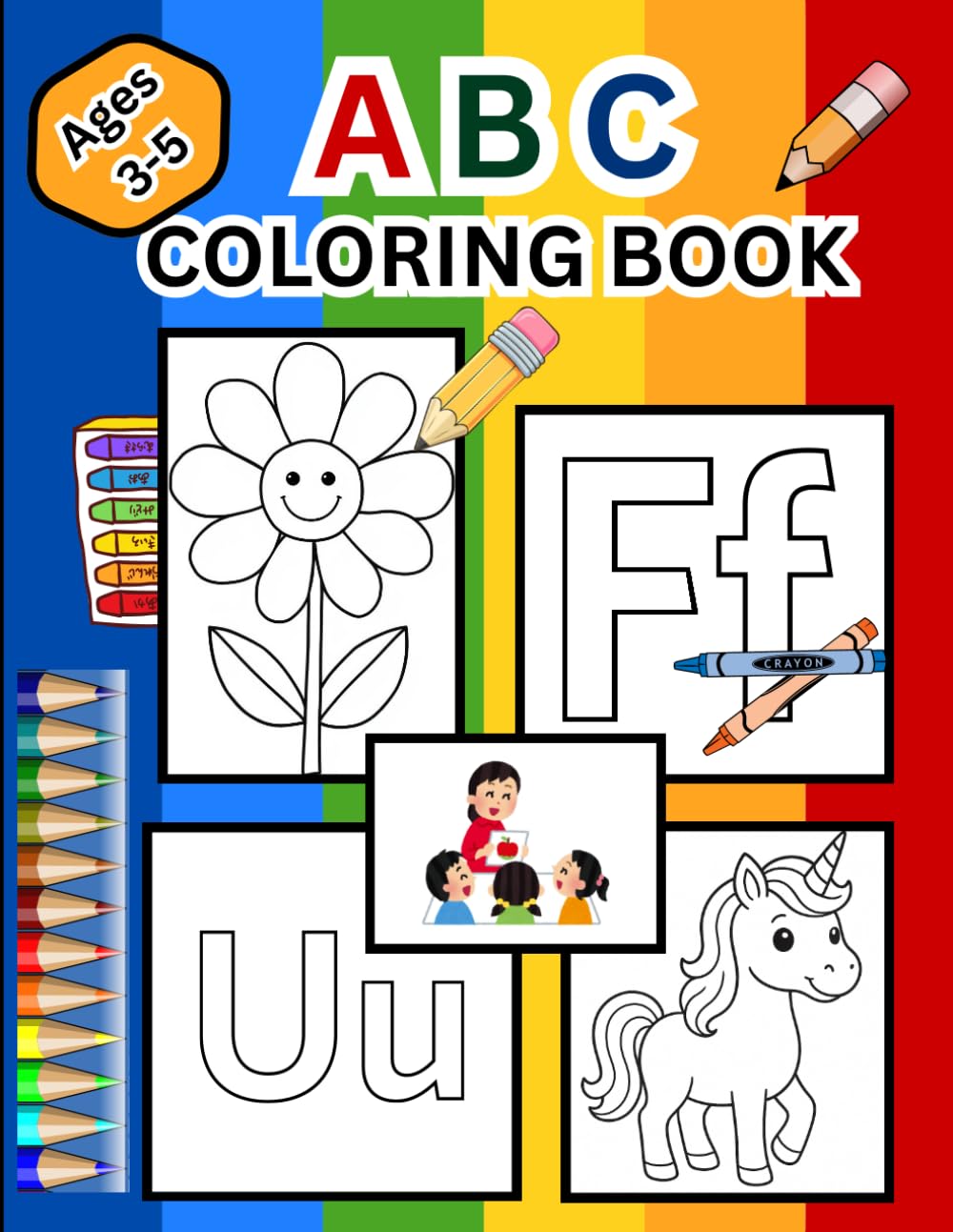“A B C Coloring Book for Toddlers Ages 3 – 5 : Big Pictures, Simple Designs, Fun Learning”: The Creative Toddler’s A-Z Animal Coloring Book For Toddlers and Kids