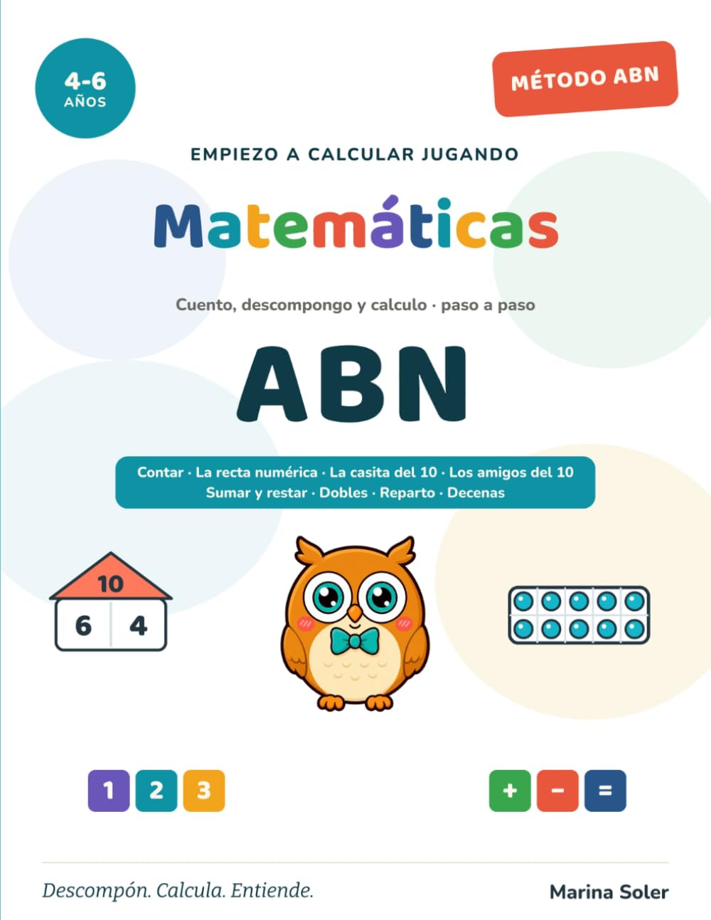 Matemáticas ABN para Infantil: Iniciación al cálculo con el método ABN para niños de 4 a 6 años | Sumar, restar y descomponer entendiendo los números (a todo color)