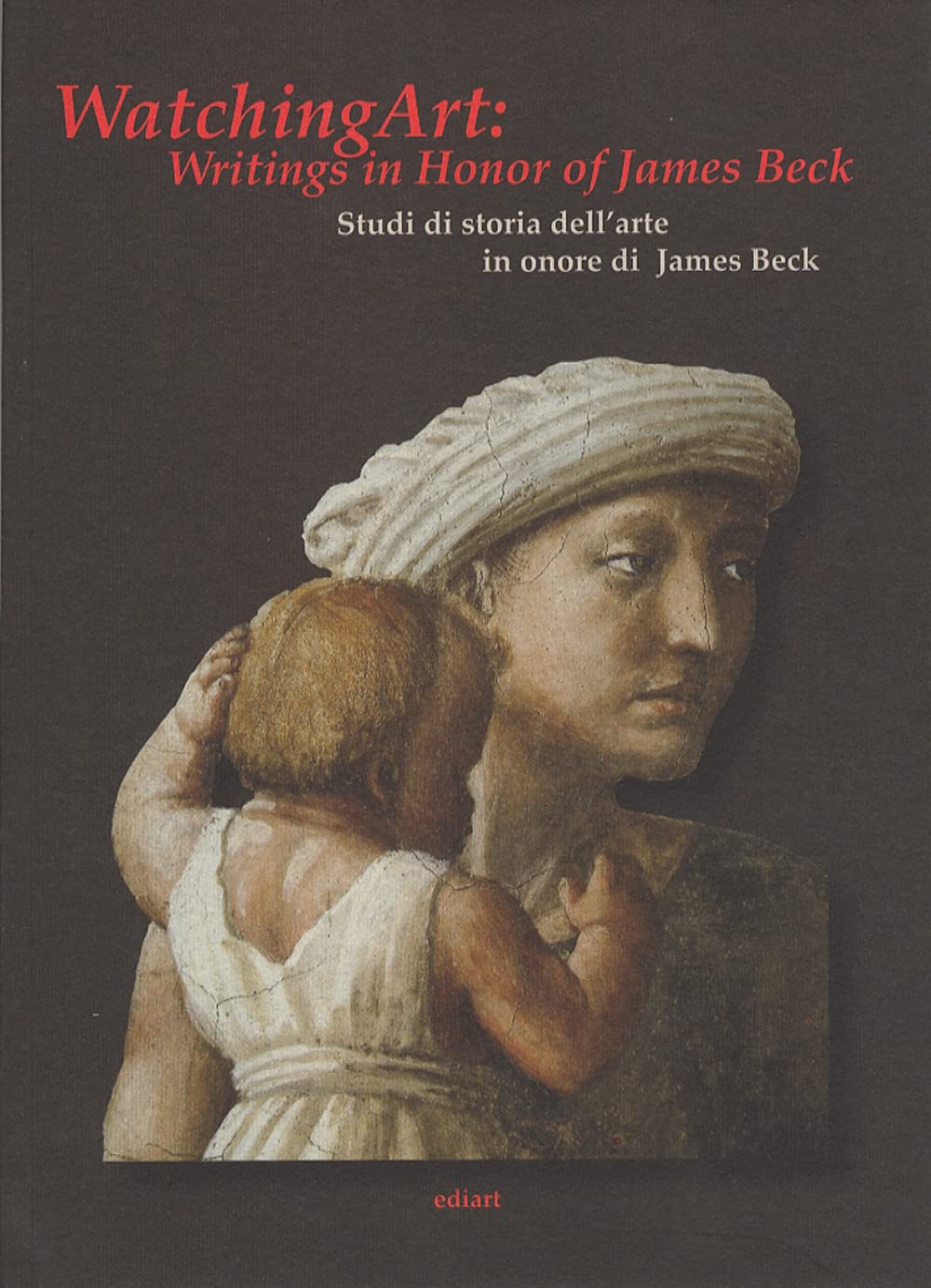 Watching art James Beck studi di storia dell'arte critique de la Renaissance