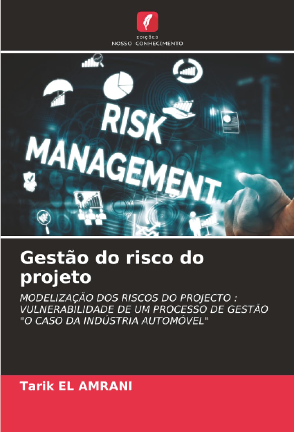 Gestão do risco do projeto: MODELIZAÇÃO DOS RISCOS DO PROJECTO :VULNERABILIDADE DE UM PROCESSO DE GESTÃO"O CASO DA INDÚSTRIA AUTOMÓVEL"