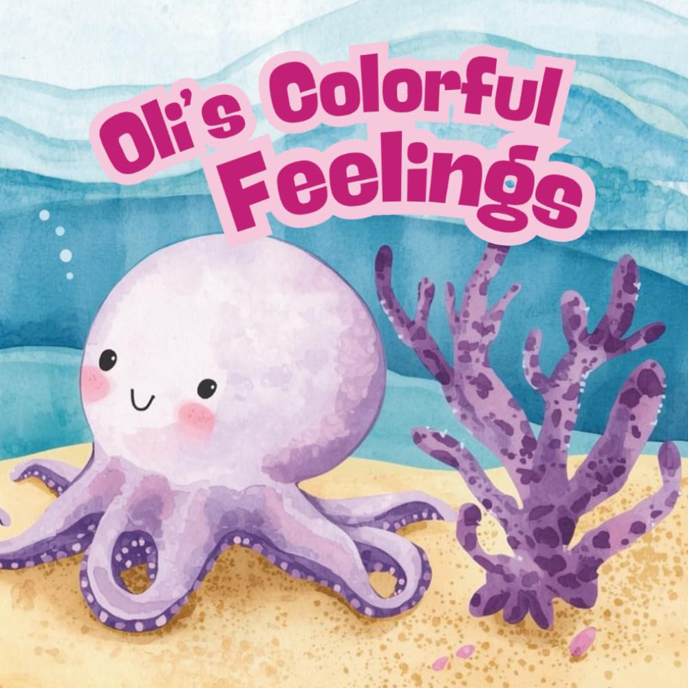 Oli's Colorful Feelings: A Story About Emotions and Colors