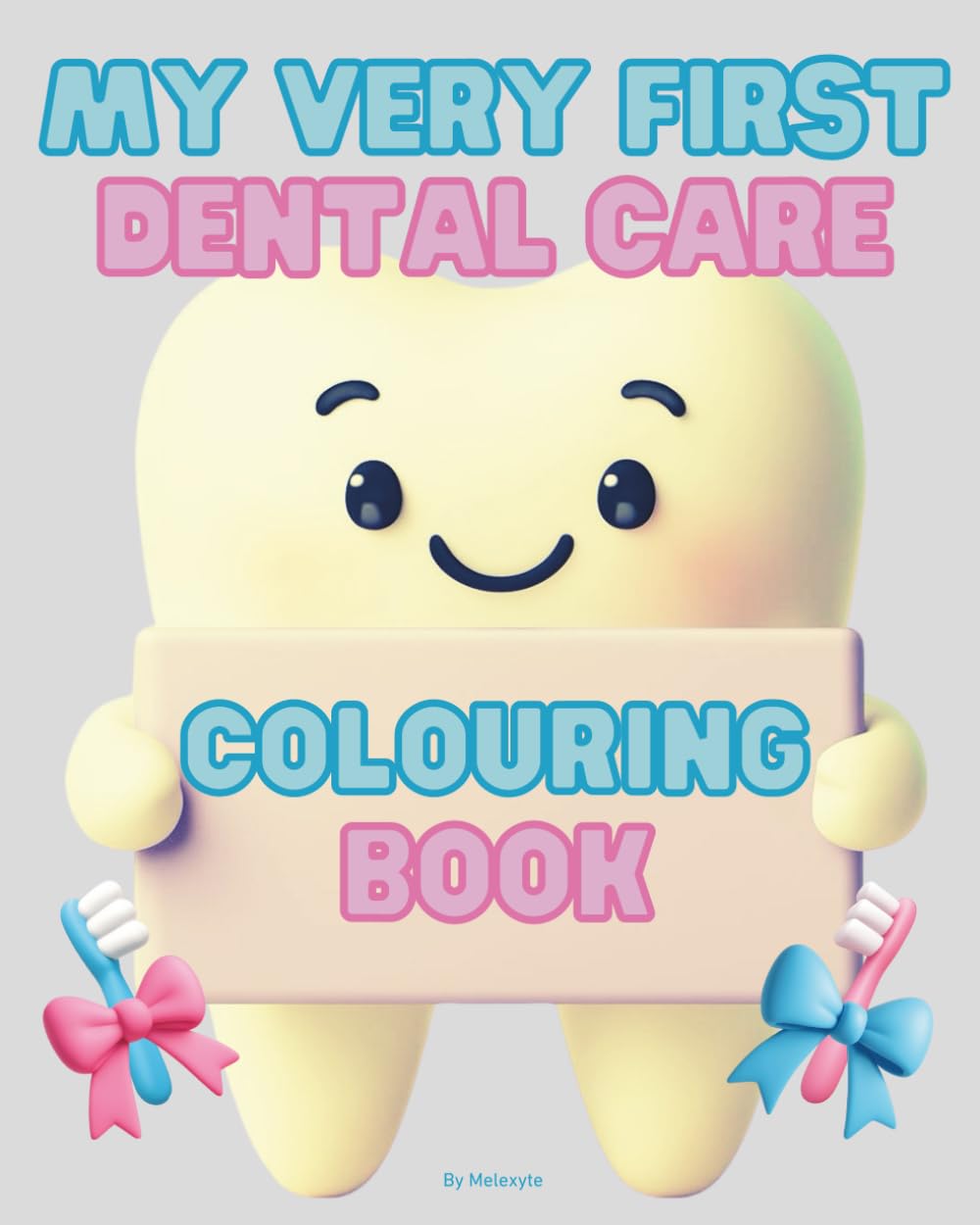 My very first dental care colouring book for toddlers and preschoolers