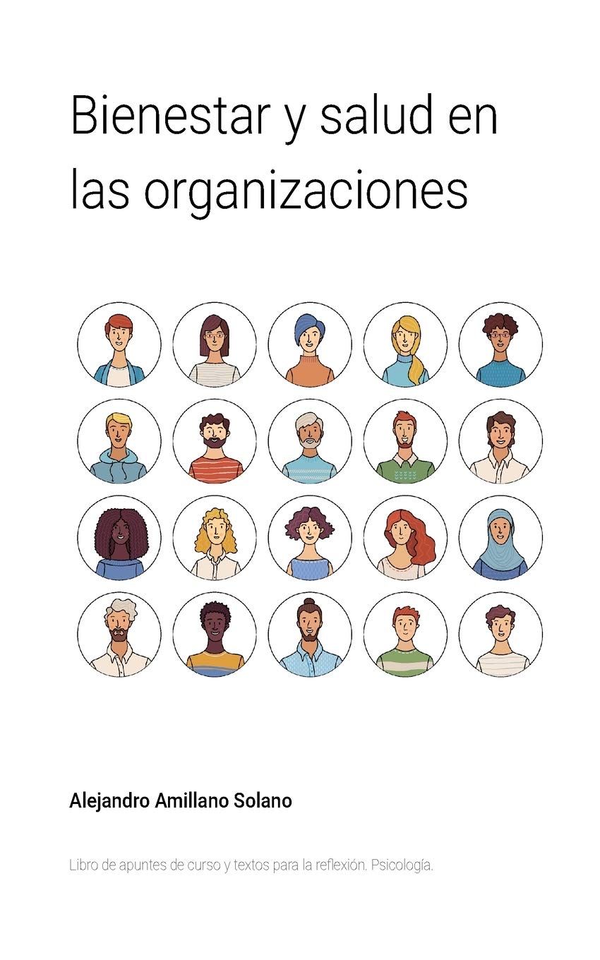 Bienestar y salud en las organizaciones: Libro de apuntes de curso y textos  para la reflexión : Solano, Alejandro Amillano: Amazon.com.be: Livres