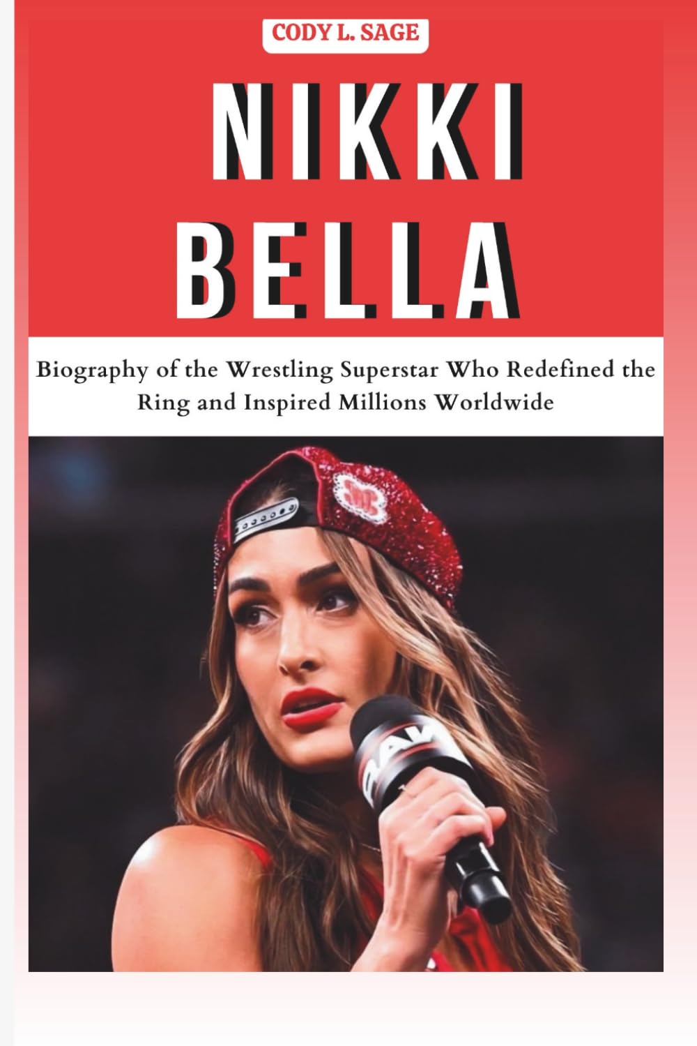 NIKKI BELLA: Biography of the Wrestling Superstar Who Redefined the Ring and Inspired Millions Worldwide (WWE HALL OF CHAMPIONS: BIOGRAPHIES OF WRESTLING'S GREATEST and LEGENDS)