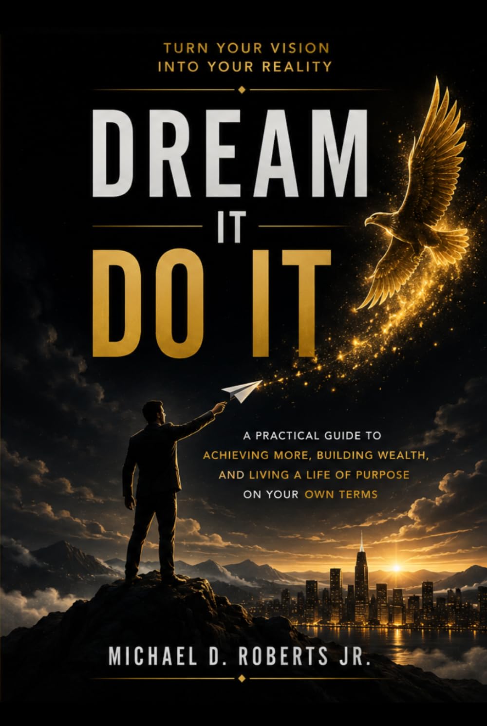 Dream It, Do It: Turn Your Vision Into Reality