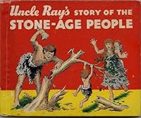 Uncle Ray's Story of the Stone-Age People B004P4RIEI Book Cover