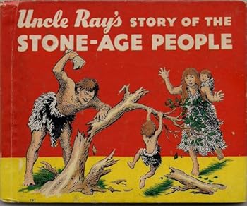 Hardcover Uncle Ray's Story of the Stone-Age People Book