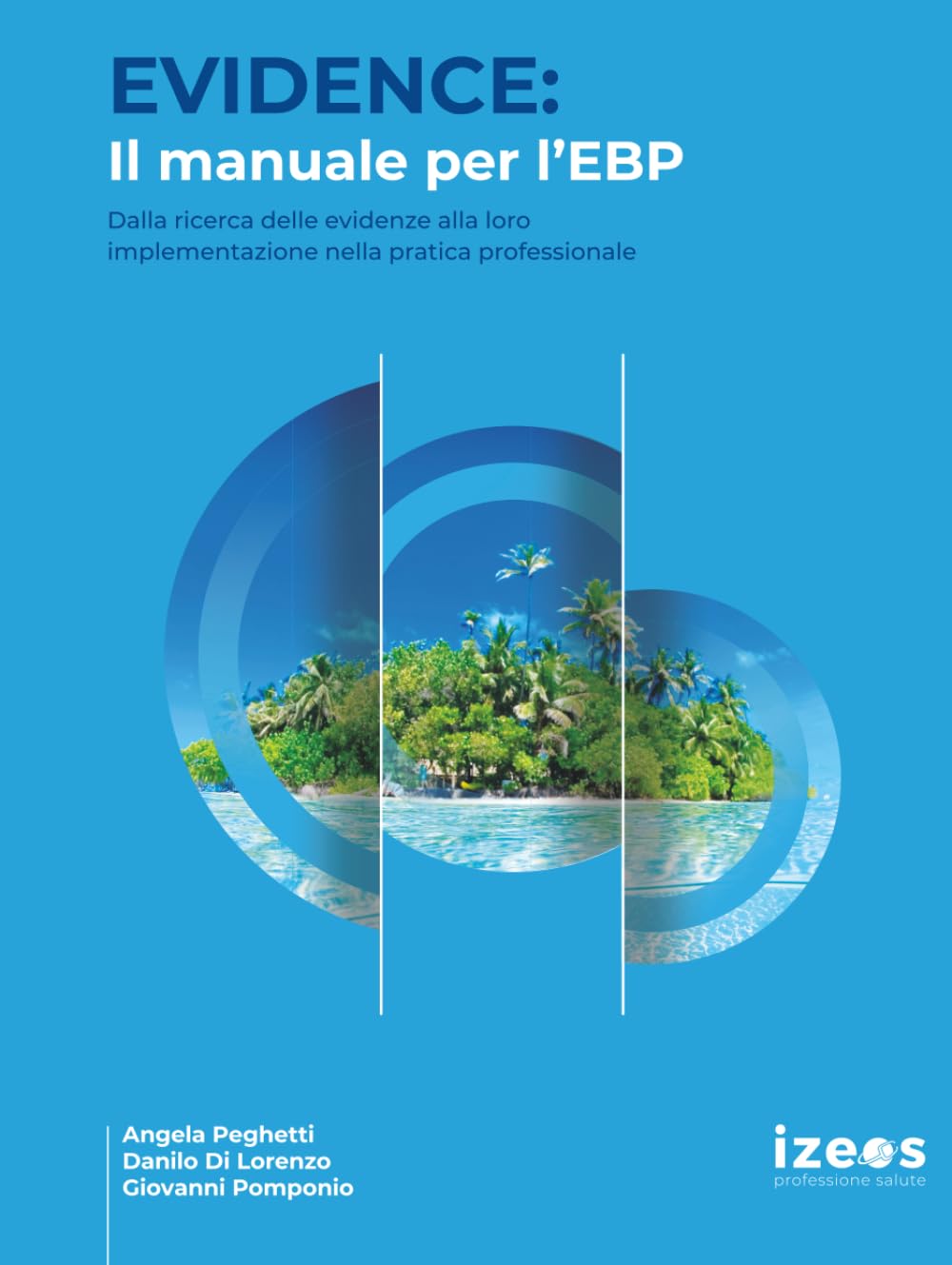 EVIDENCE: Il manuale per l’EBP. Dalla ricerca delle evidenze alla loro implementazione nella pratica professionale