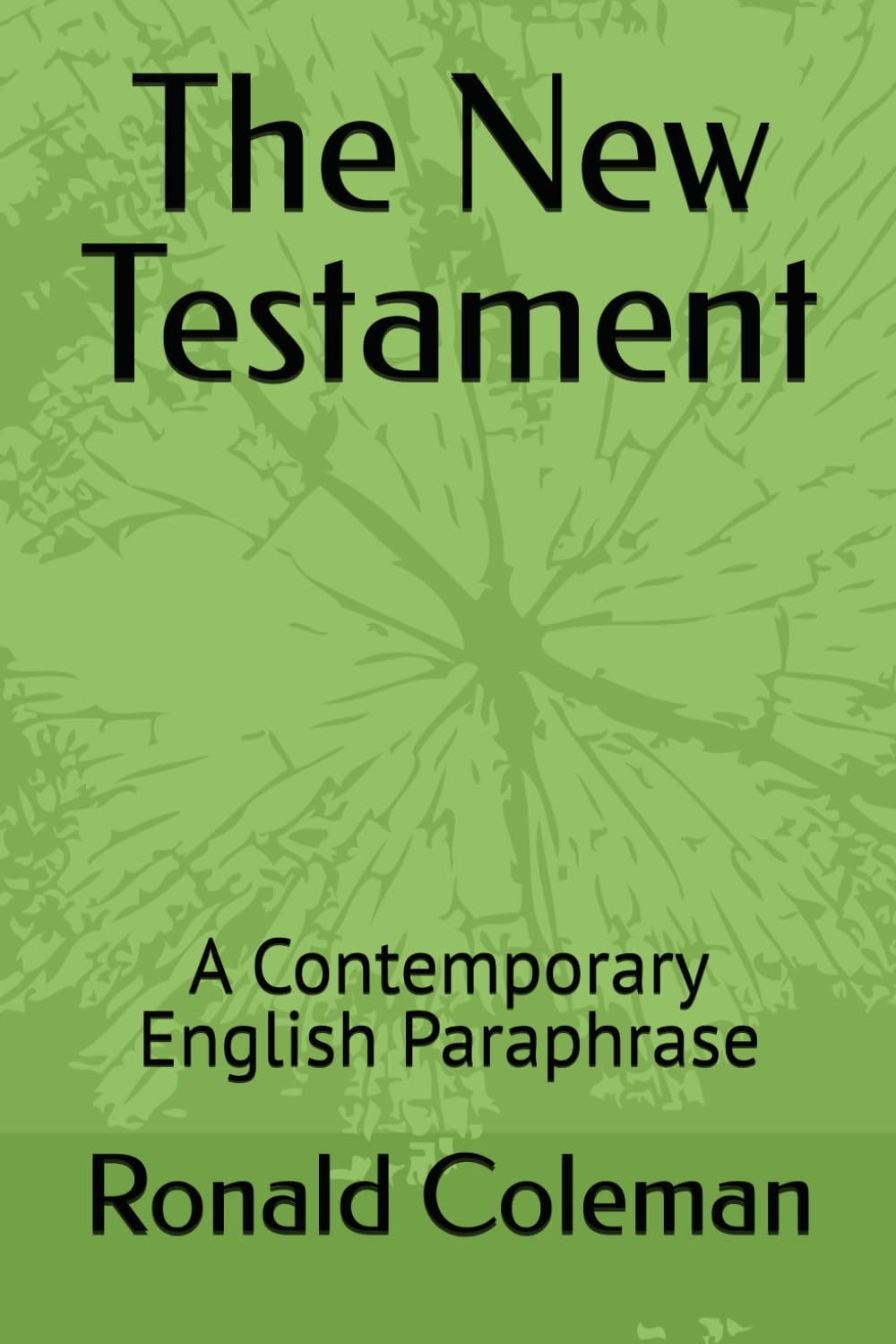 The New Testament: A Contemporary English Paraphrase