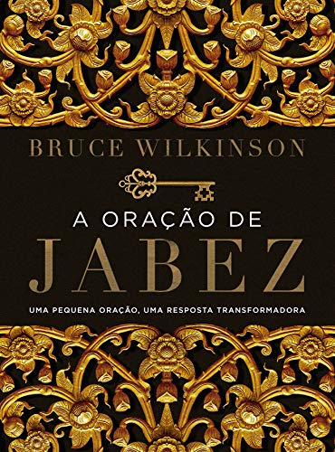 A oração de Jabez: Uma pequena oração, uma resposta transformador...