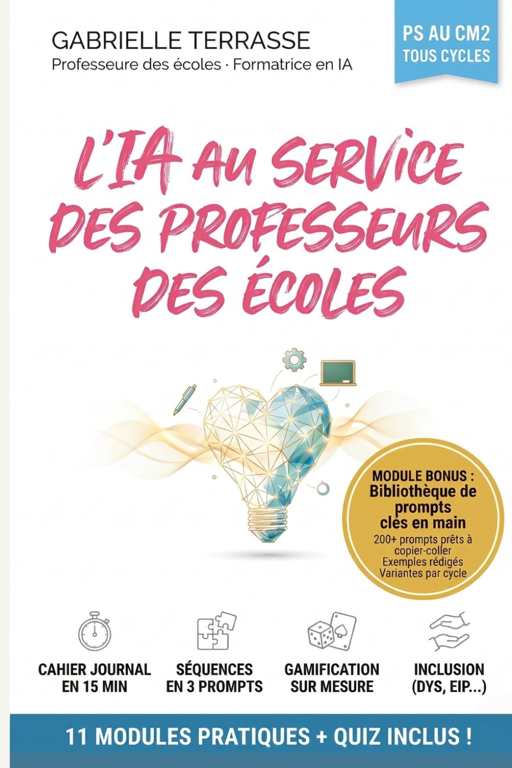L'IA au service des professeurs des écoles : Guide pédagogique pratique : cahier journal, séquences, inclusion, évaluation et communication clés en ... chatgpt (L'IA au service des enseignants)