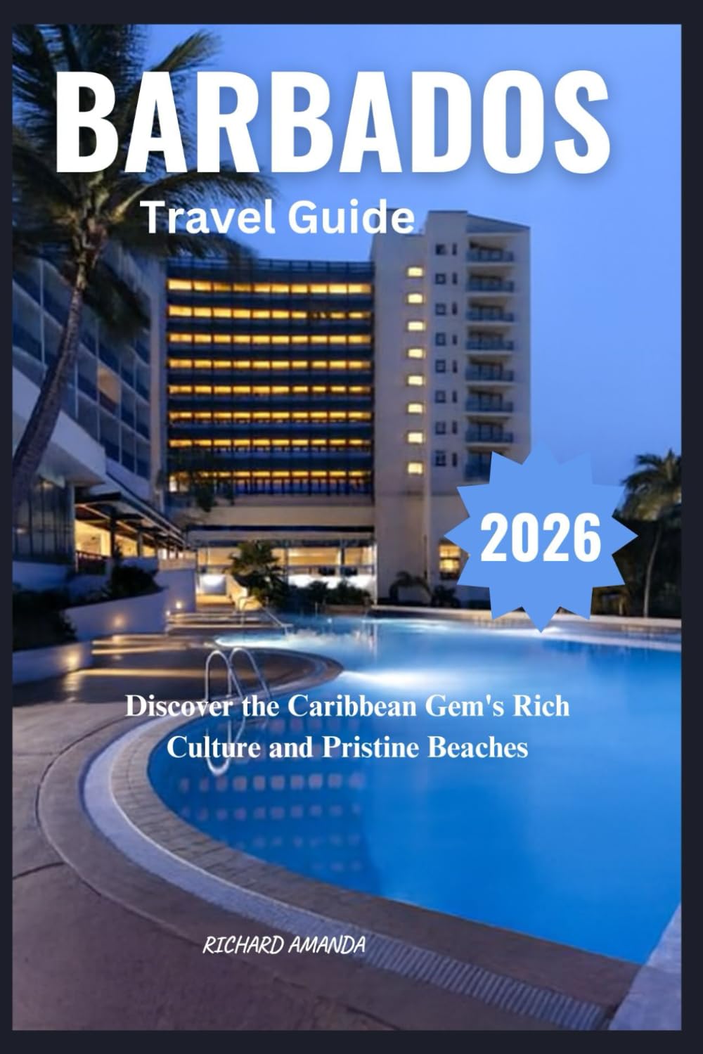 BARBADOS TRAVEL GUIDE 2026: Discover the Caribbean Gem's Rich Culture and Pristine Beaches