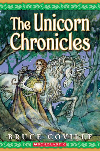 The Unicorn Chronicles; Book One: Into the Land of the Unicorns