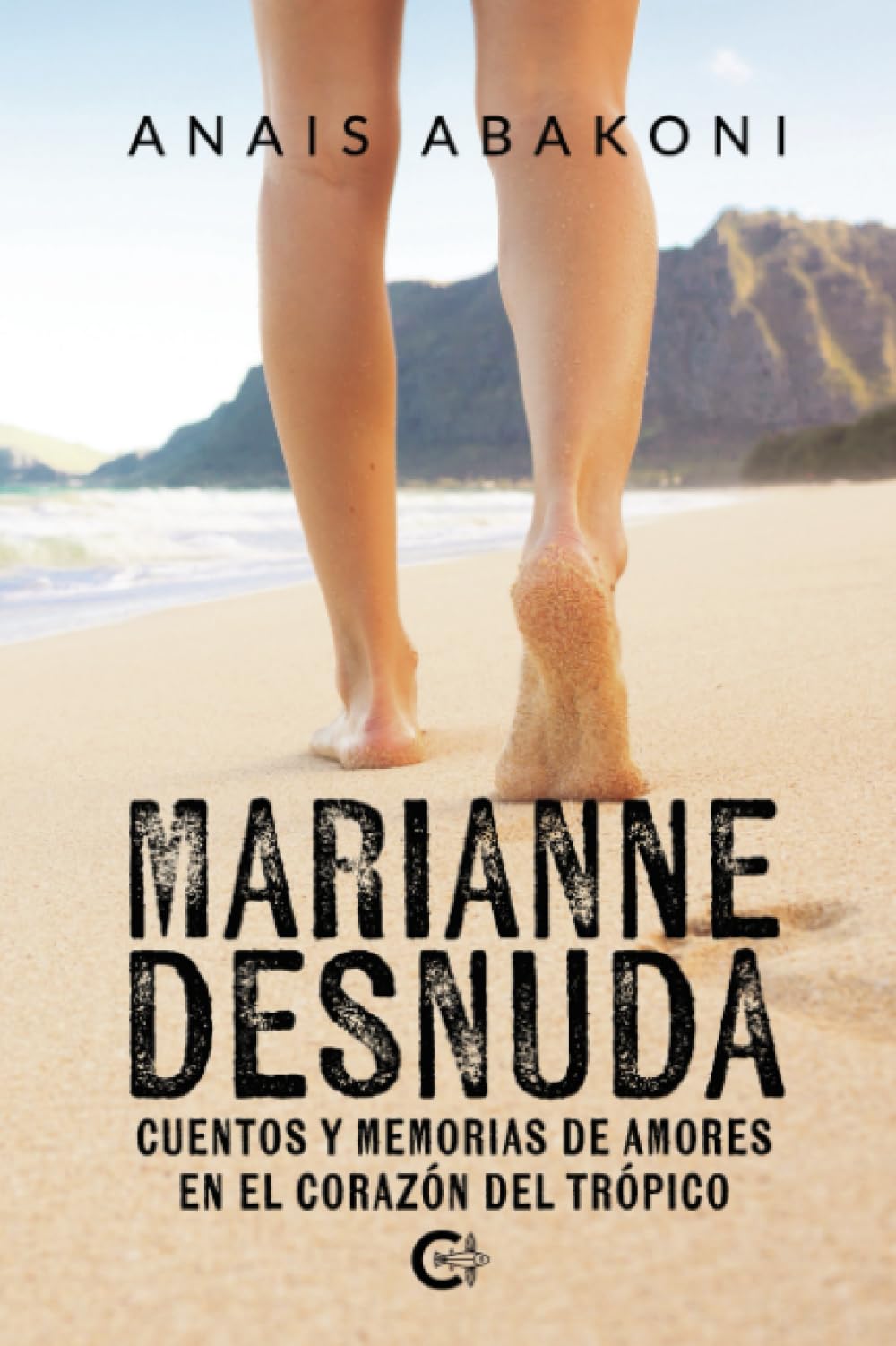 Marianne desnuda: Cuentos y memorias de amores en el corazón del trópico