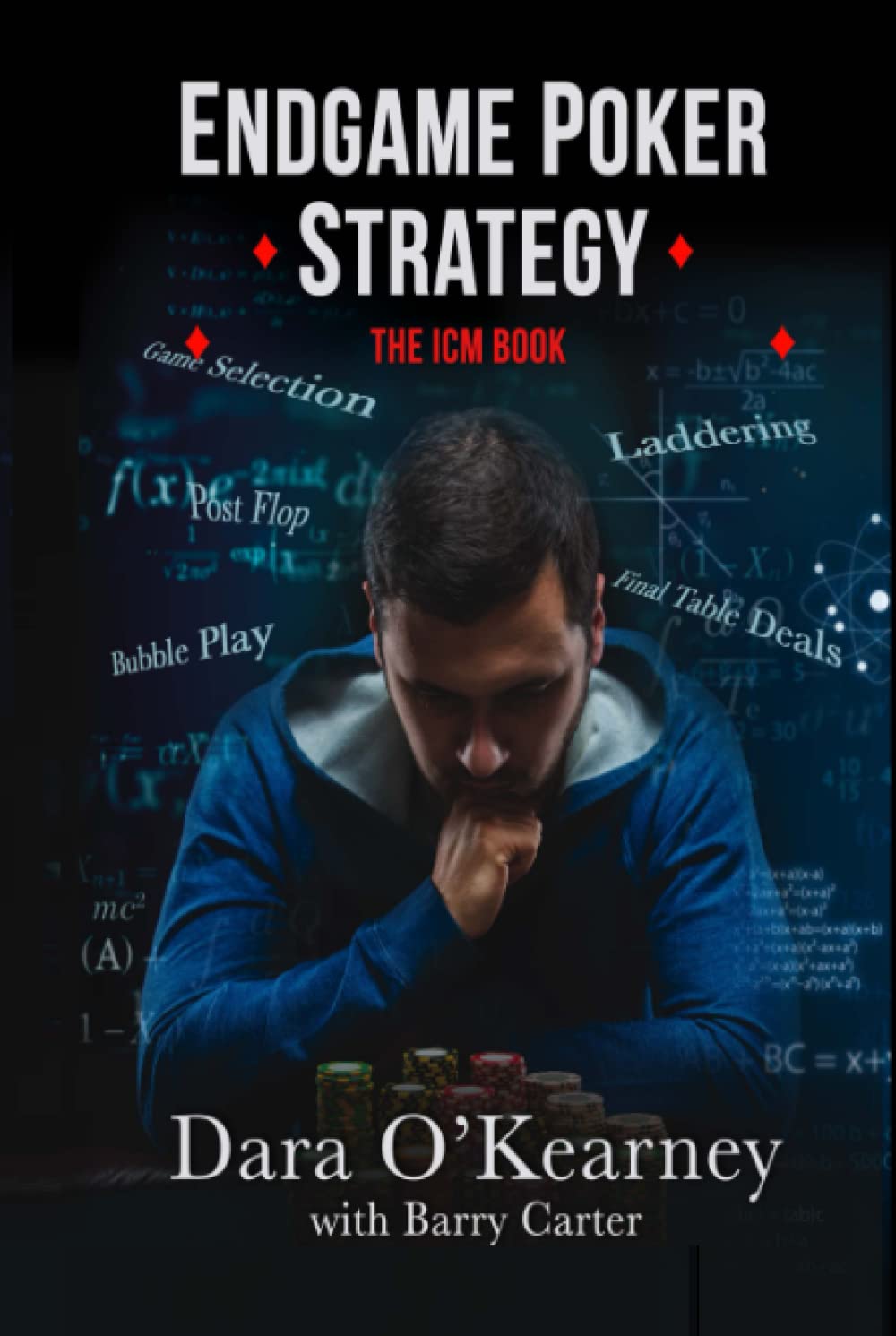 Endgame Poker Strategy: The ICM Book (The Poker Solved Series)