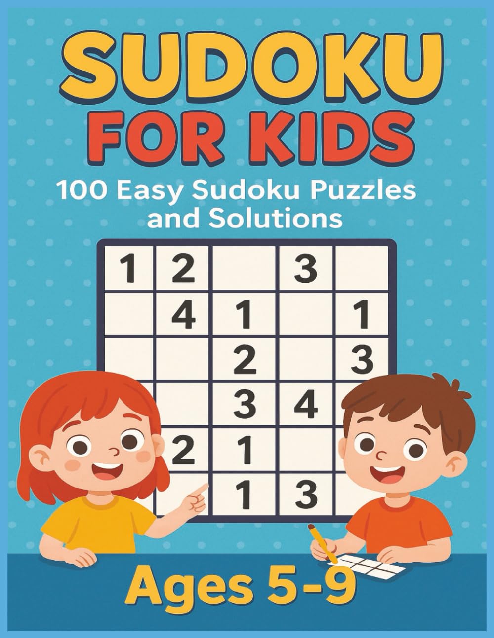 Sudoku For Kids: Brain-Boosting Logic Puzzles for Ages 5–9