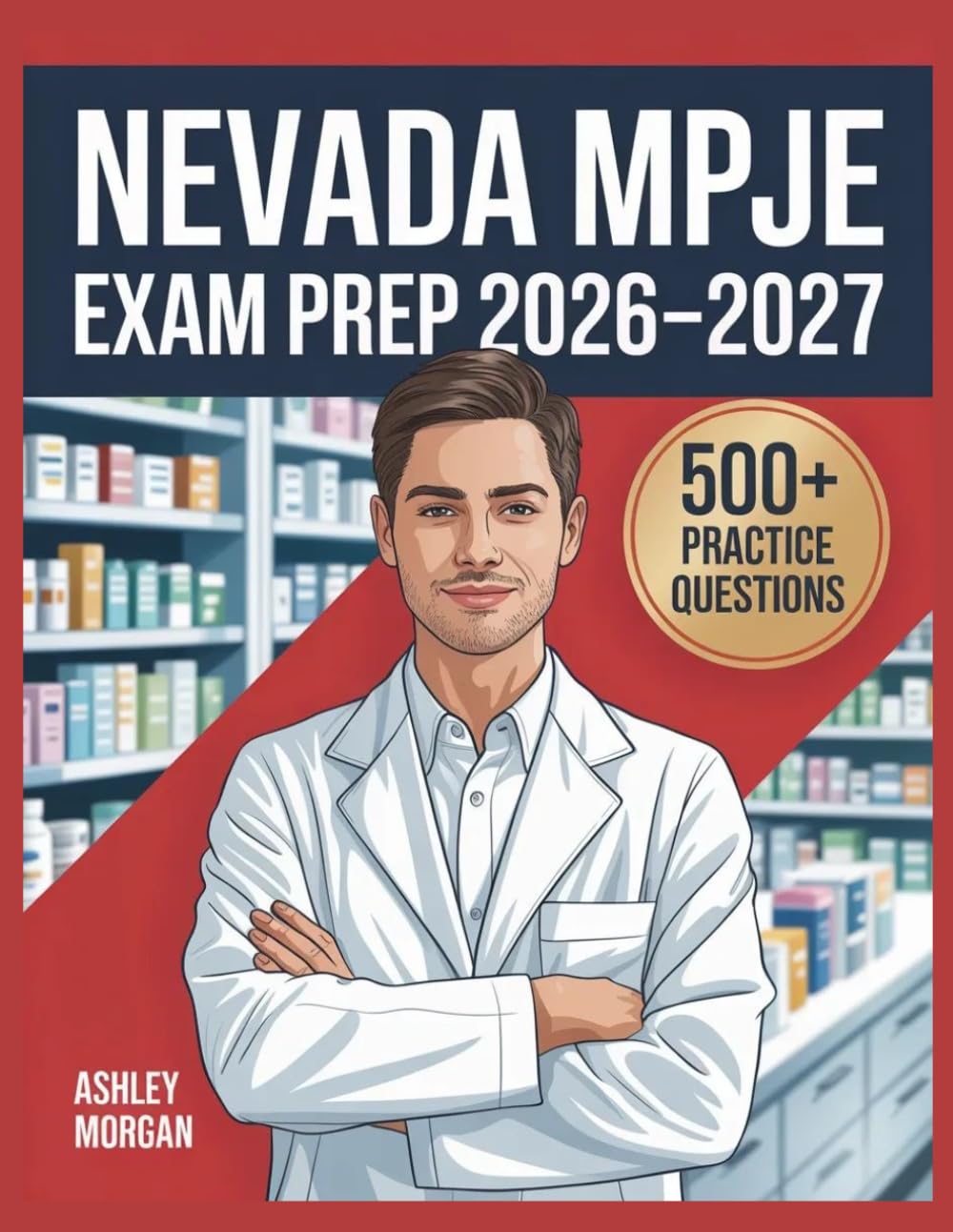 Nevada MPJE Exam Prep 2026–2027: Full Concept Review, 500+ Test Items, Complete Answer Keys, and Detailed Step-by-Step Solutions