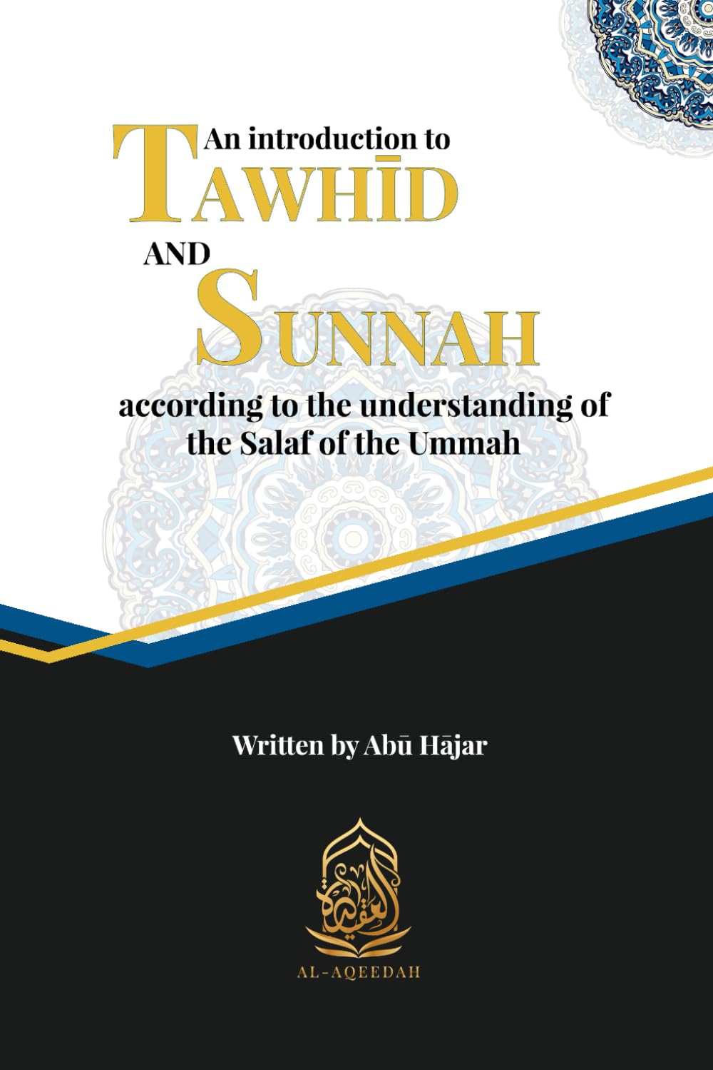 An introduction to Tawhid and Sunnah: according to the understanding of the Salaf of the Ummah