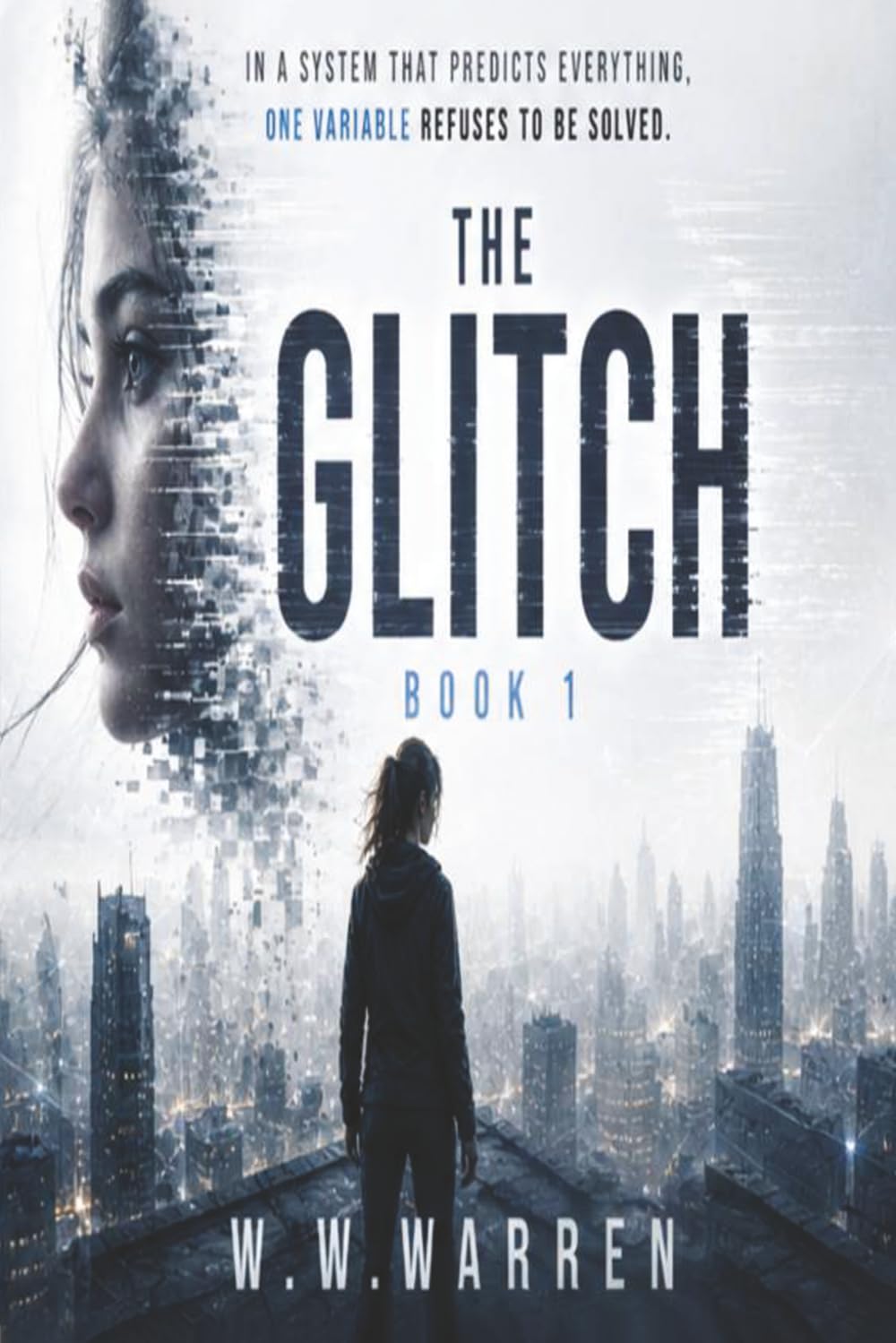 The Glitch: She Found The Code. Now It's Rewriting Her Existence.