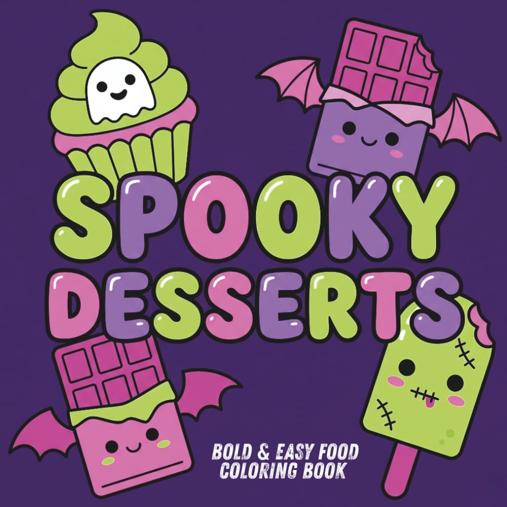 Spooky Desserts: Bold and Easy Food Coloring Book for Adults and Teens: 40 Cute, Creepy, and Kawaii Snacks to Color and Relax