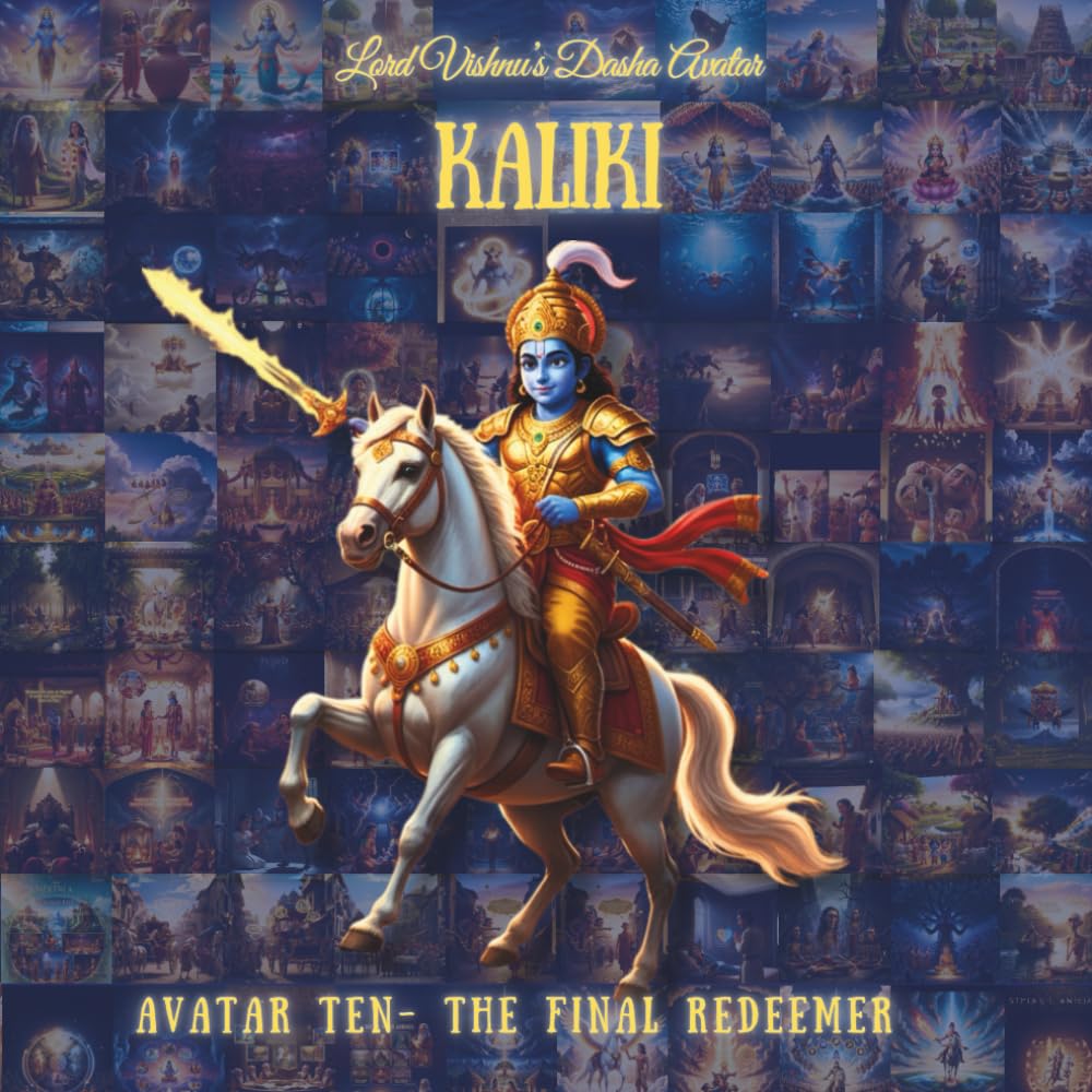 KALKI AVATAR: Tenth Avatar - The Final Redeemer (The Lord Vishnu's Ten Avatars - Epic Transformation Tales of God's Descent)