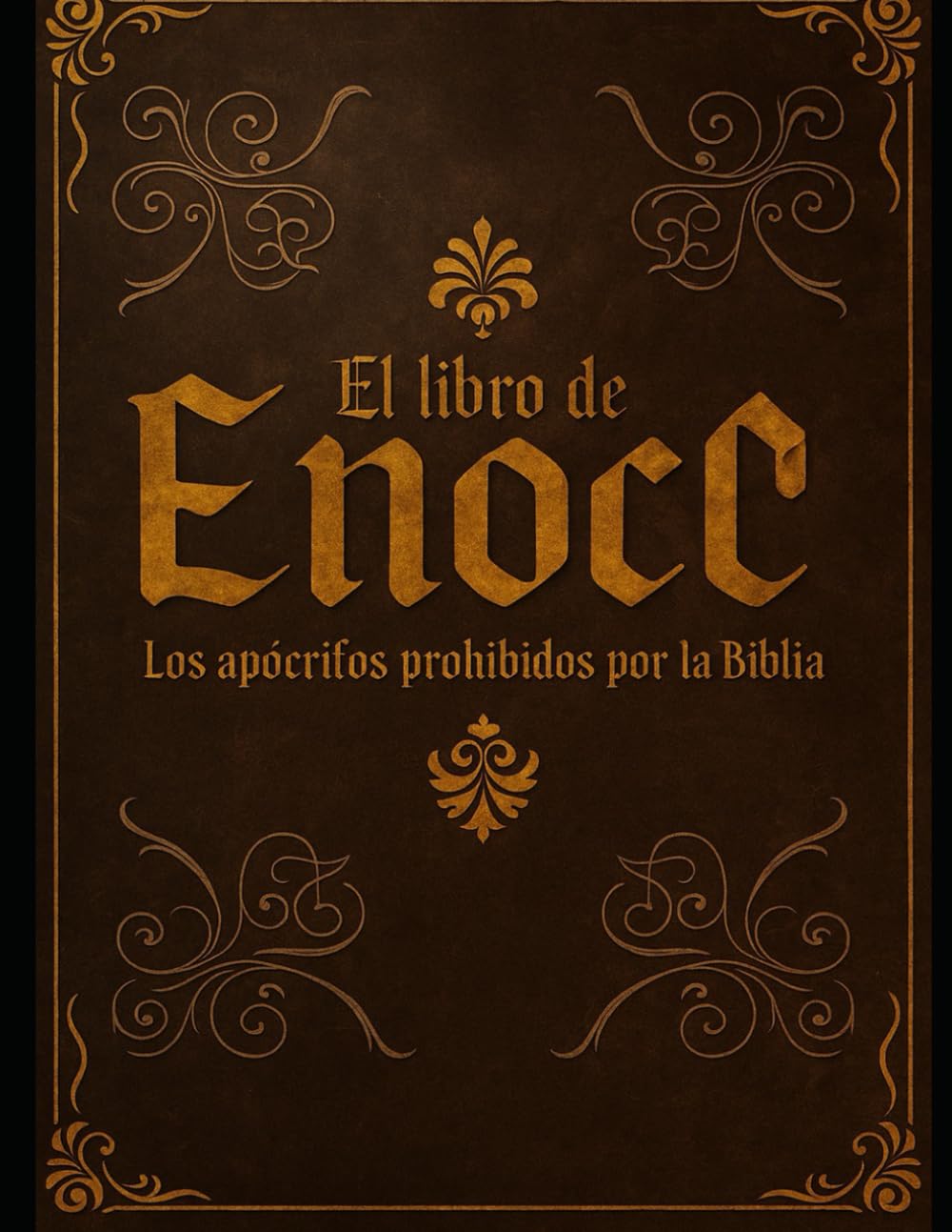 EL LIBRO DE ENOC – REVELACIONES PROHIBIDAS: Revelaciones del Cielo, Ángeles Caídos y el Camino Espiritual hacia lo Divino