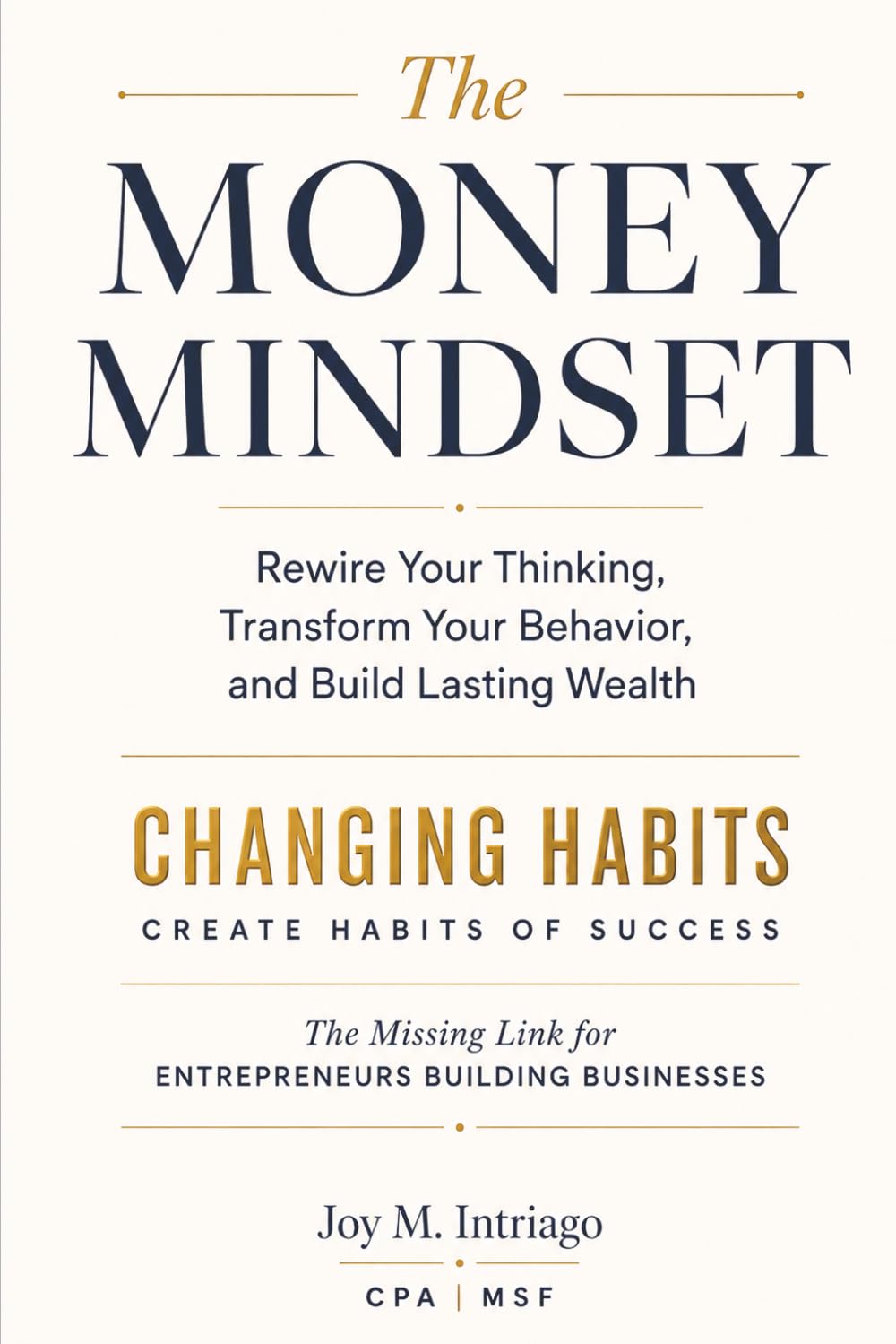 The Money Mindset: Rewire Your Thinking, Transform Your Behavior, And Build Lasting Wealth