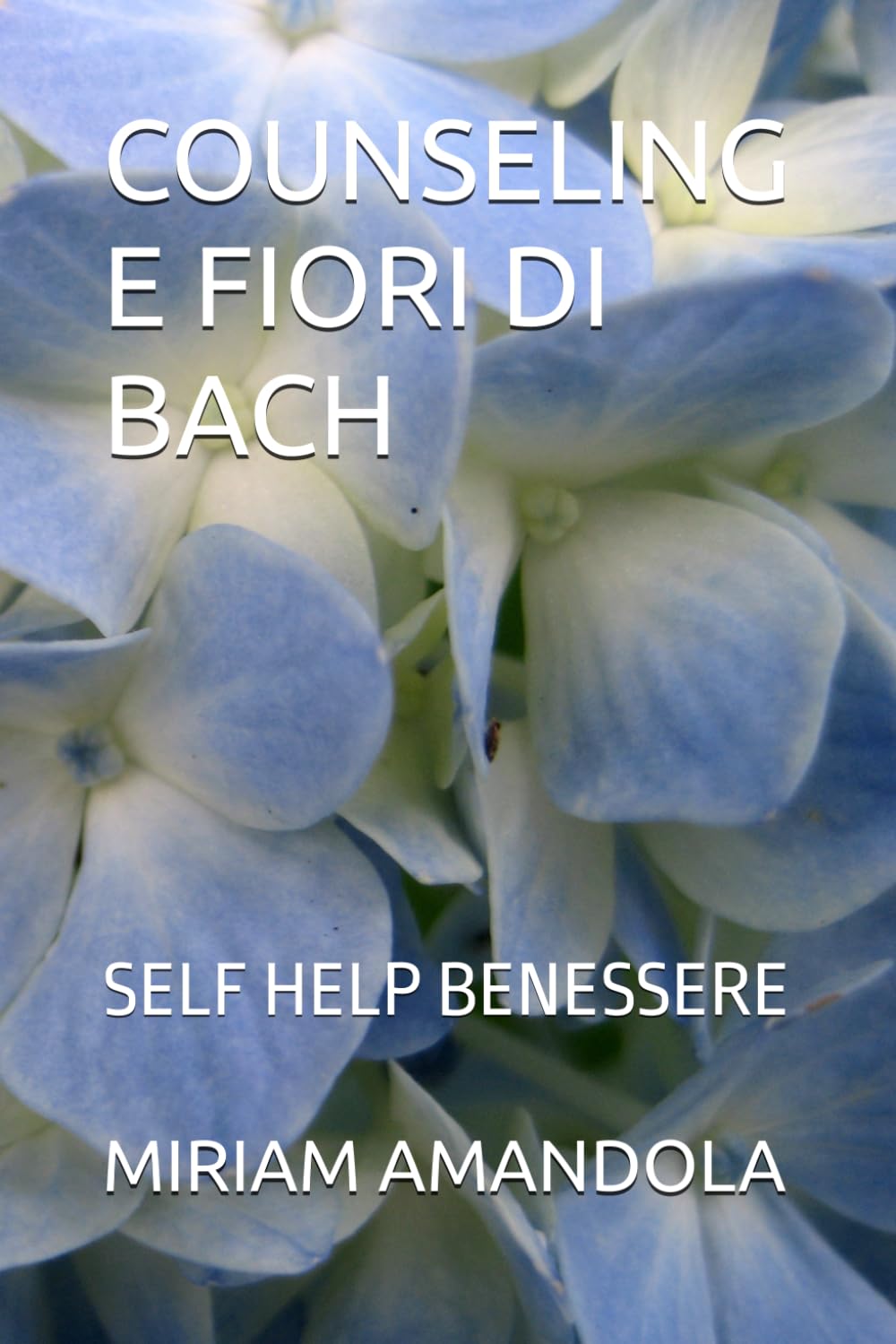 COUNSELING E FIORI DI BACH: SELF HELP BENESSERE