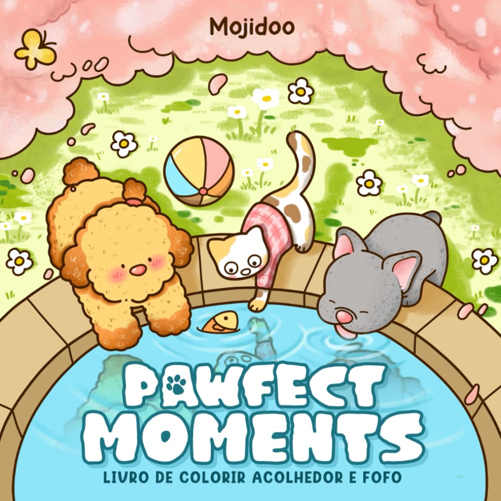 Pawfect Moments: Livro de Colorir para Adultos para Mulheres com 30 Páginas de Animais Aconchegantes e Fofos — Gatos e Cães em Dias Confortáveis, Amigos Peludos para Alívio do Estresse e Relaxamento