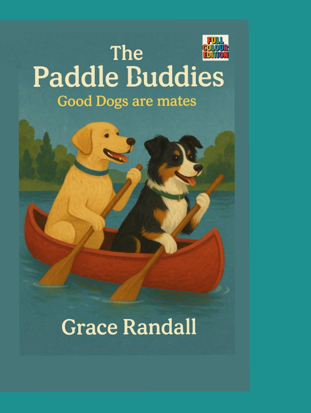 THE PADDLE BUDDIES: GOOD DOGS ARE MATES
