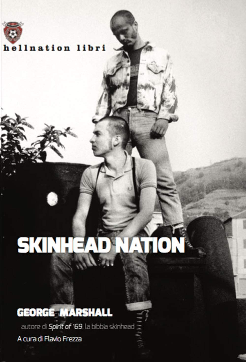 Satanic Skinhead: Declaration of Anti-… Skinhead nation (Hellnation Libri) : Marshall, George, Frezza