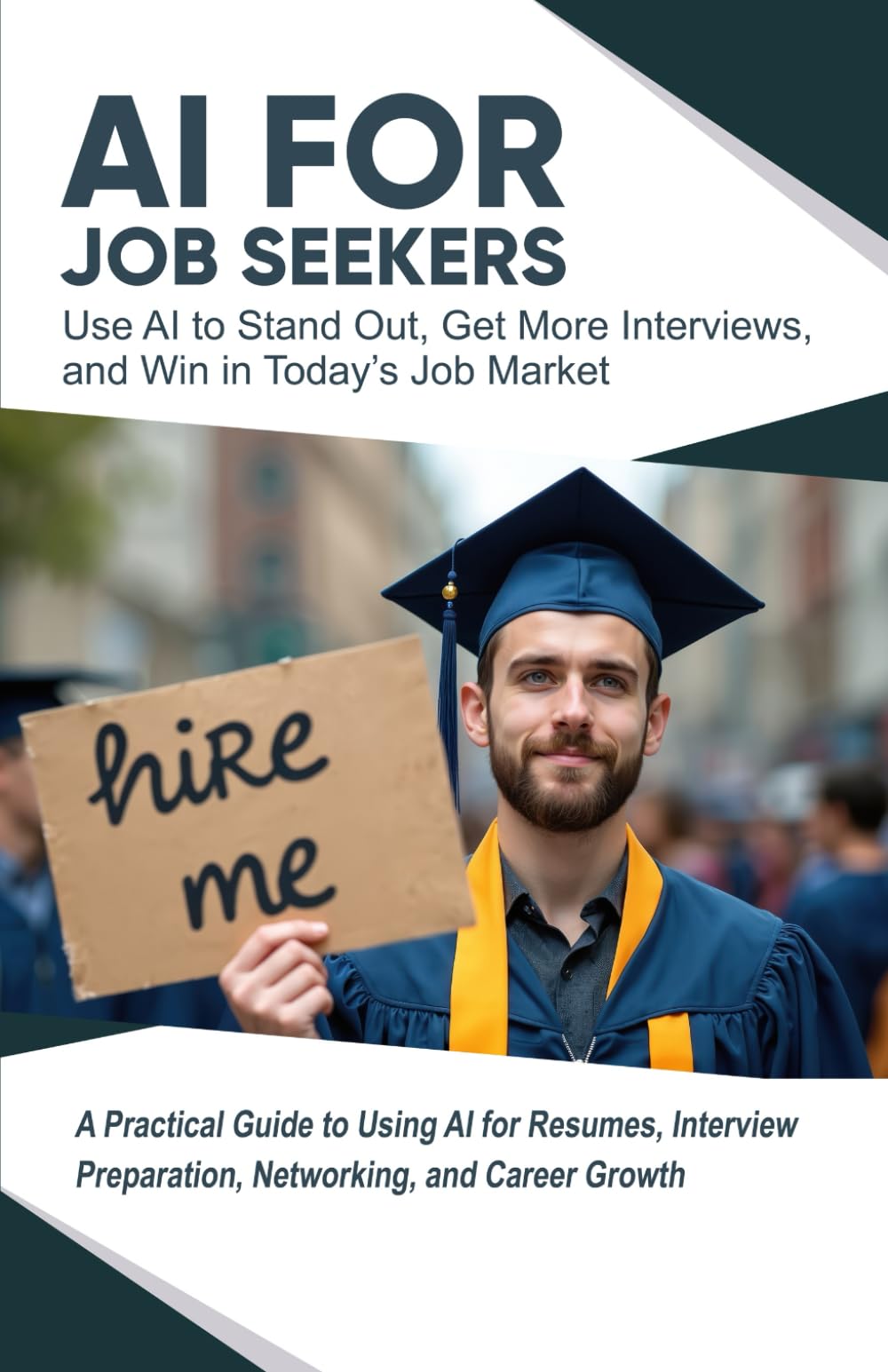 AI for Job Seekers: Use AI to Stand Out, Get More Interviews, and Win in Today's Job Market (AI Made Simple™)