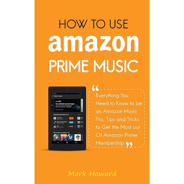 Buy How to Use Amazon Prime Music Everything You Need to Know to be an