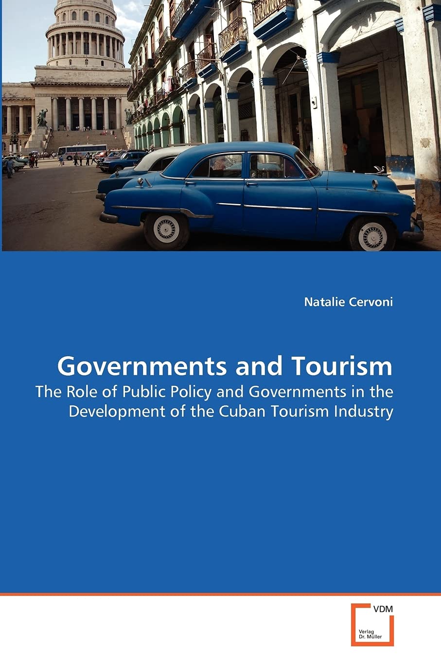 Governments and Tourism: The Role of Public Policy and Governments in the Development of the Cuban Tourism Industry