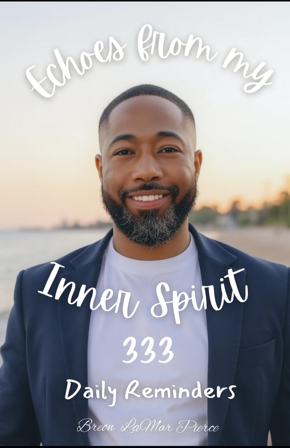 Echoes from my Inner Spirit: 333 Daily Reminders