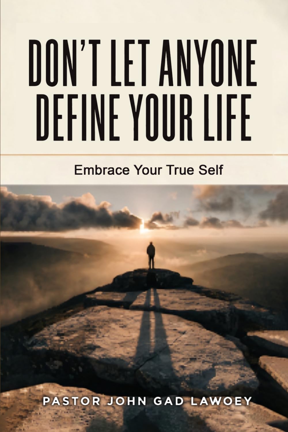 Don’t Let Anyone Define Your Life: Embrace Your True Self