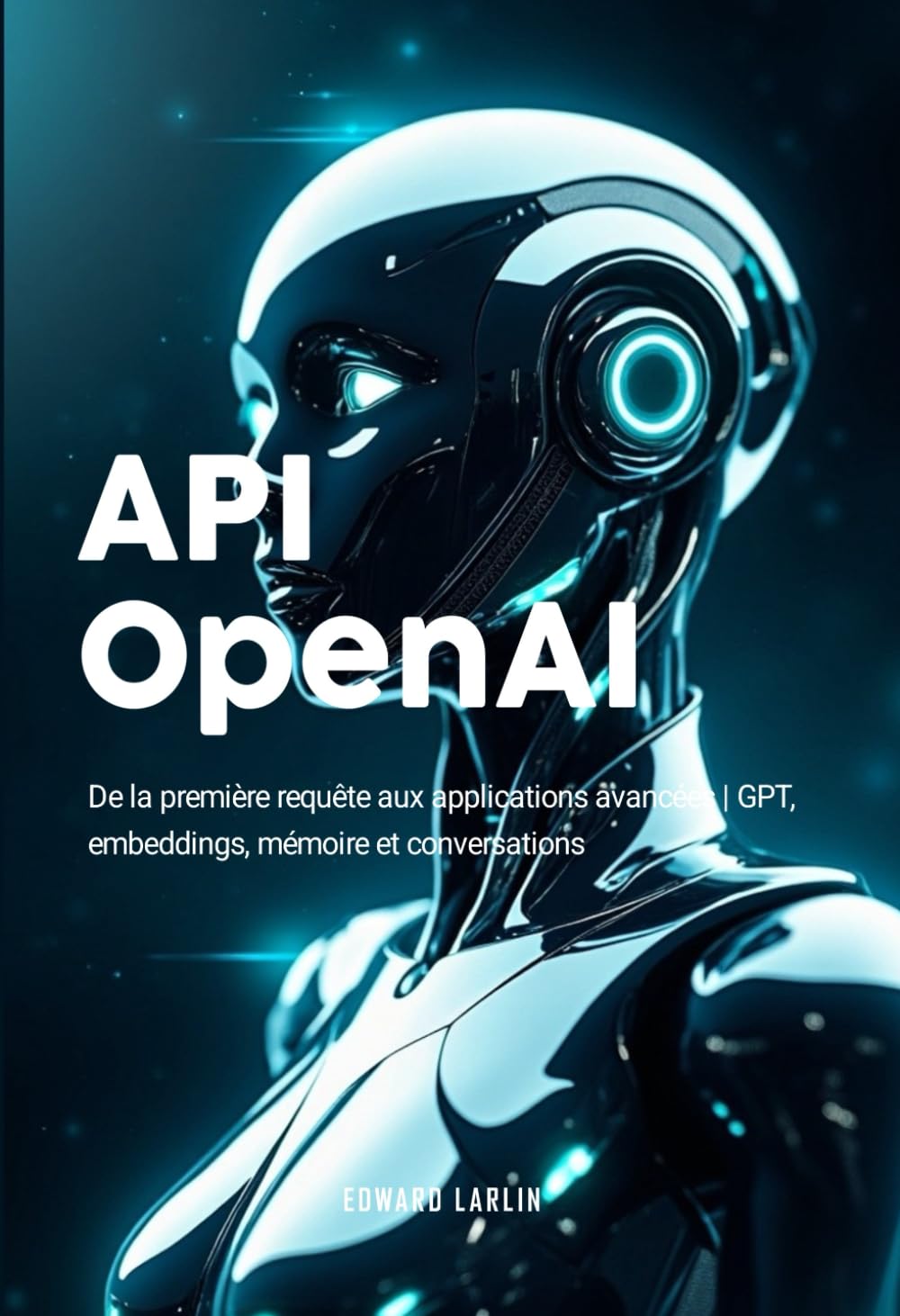 API OpenAI: De la première requête aux applications avancées | GPT, embeddings, mémoire et conversations.