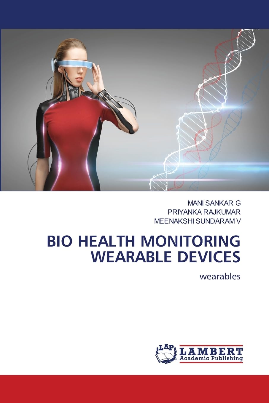 BIO HEALTH MONITORING WEARABLE DEVICES: wearables