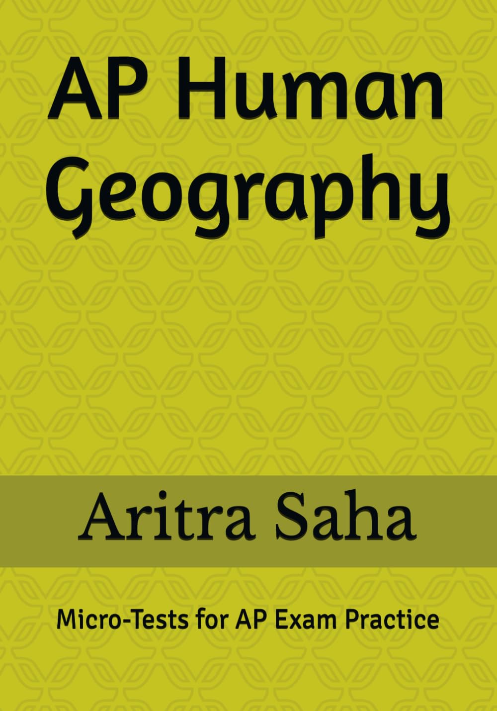AP Human Geography: Micro-Tests for AP Exam Practice (AP Micro-Practice Series)