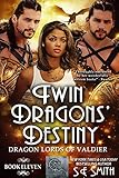 Twin Dragons' Destiny: Dragon Lords of Valdier Book 11