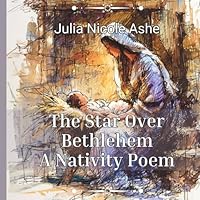 The Star Over Bethlehem: A Nativity Poem (Christmas Books & Poetry) B0G3K8M8W3 Book Cover