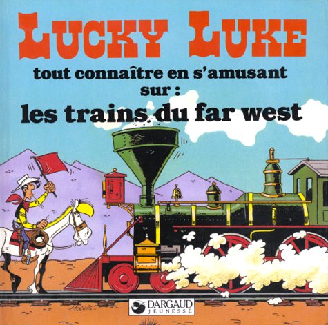 LUCKY LUKE : LES TRAINS DU FAR WEST