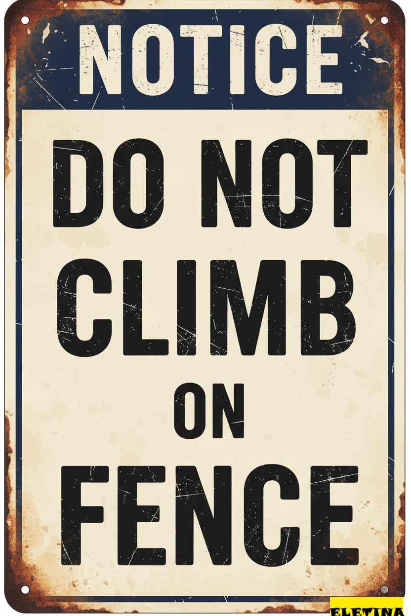 Vintage Metal Tin Sign for Man Cave Notice Do Not Climb On Fence Warning S Property Iron Notice Room Yard Outside Home Decor 8x12 Private Decorative