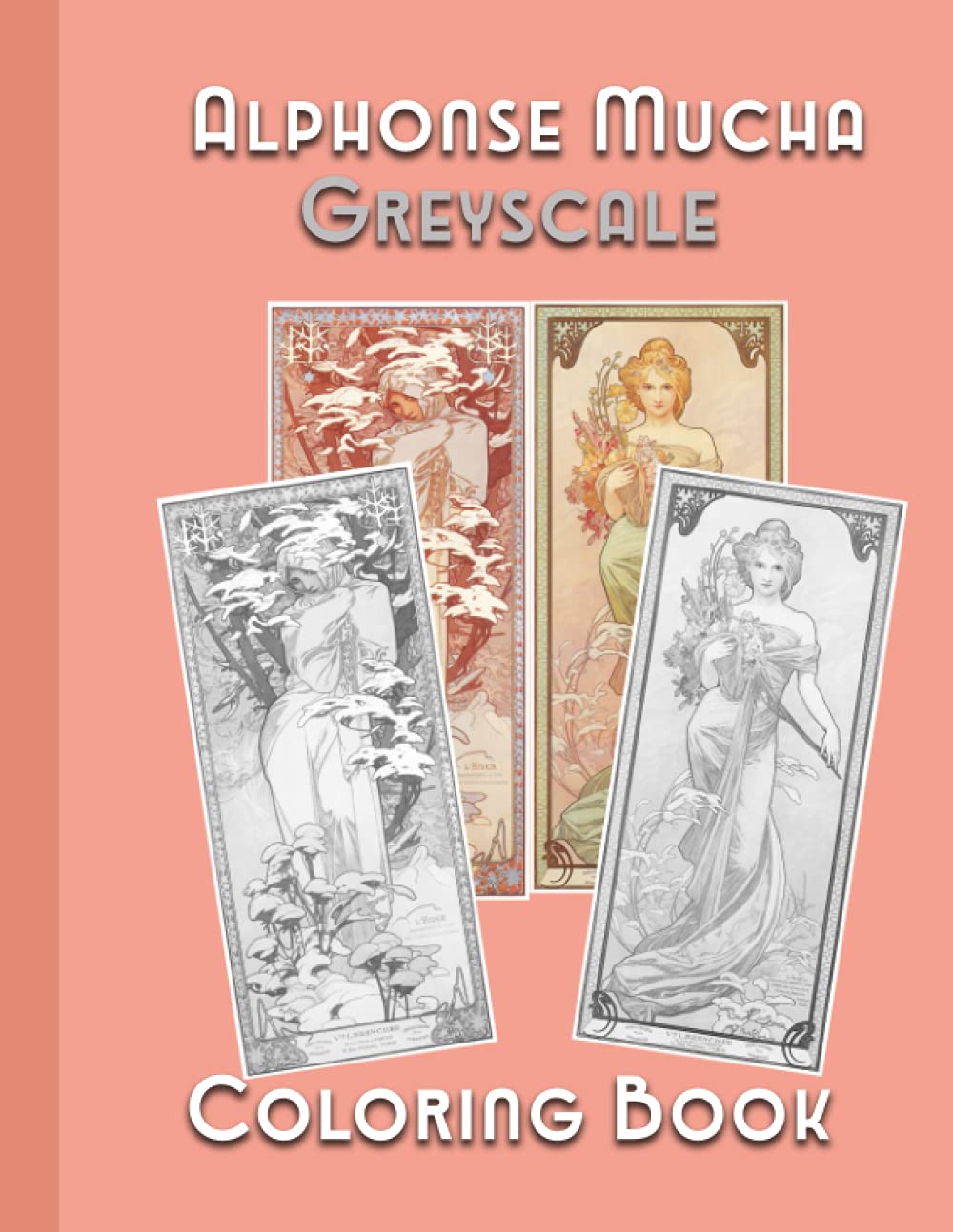 Alphonse Mucha - Greyscale Coloring Book: Greyscale Coloring Book : 25 Art Nouveau Images (Greyscale Coloring Books : Art Nouveau)