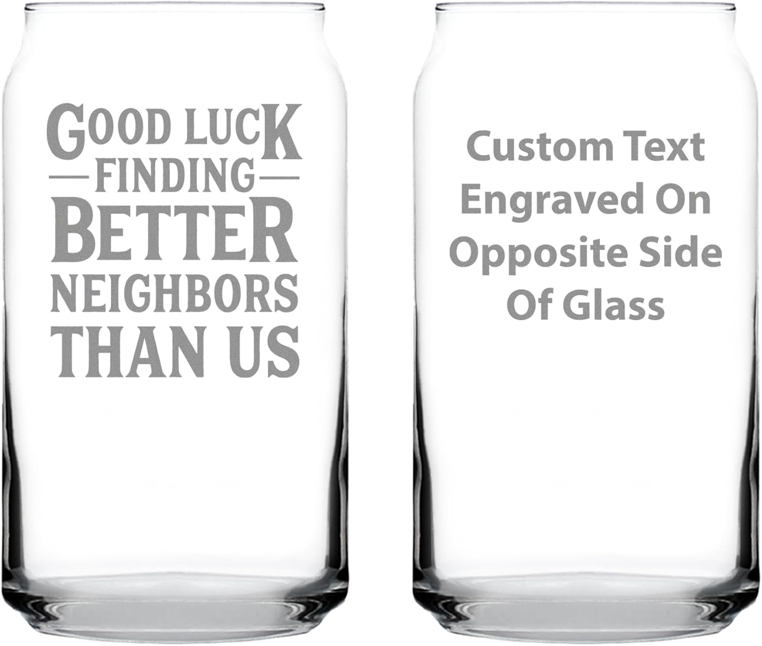 Good Luck Finding Better Neighbors Than Us - Beer Can Pint Glasses - Set of 2 - Funny Farewell Gift For The Best Neighbor Moving Away - 16 Ounce