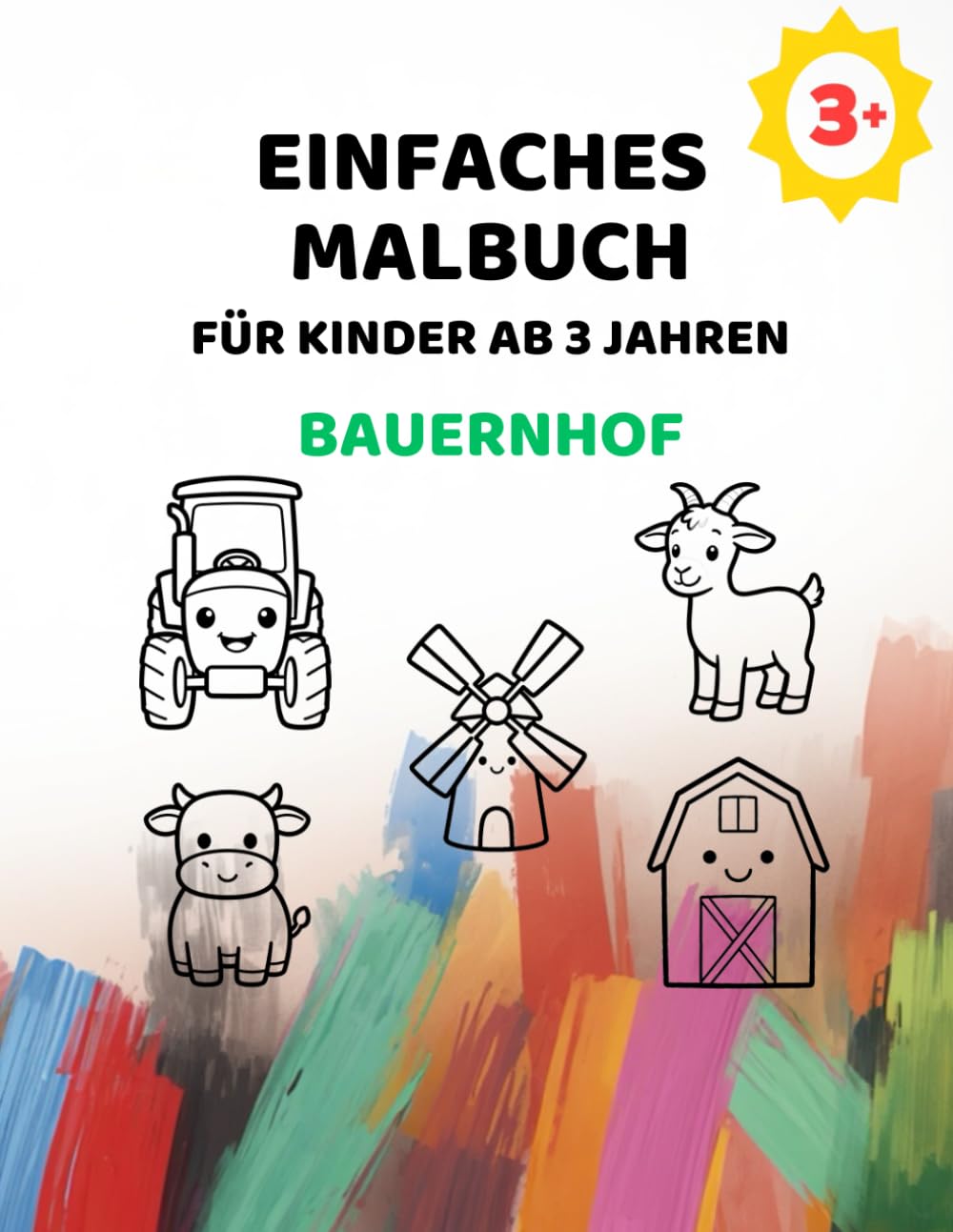 Einfaches Malbuch für Kinder ab 3 Jahren – Bauernhof: Große Motive zum Ausmalen mit extra dicken Linien (Einfaches Malbuch ab 3 Jahren)