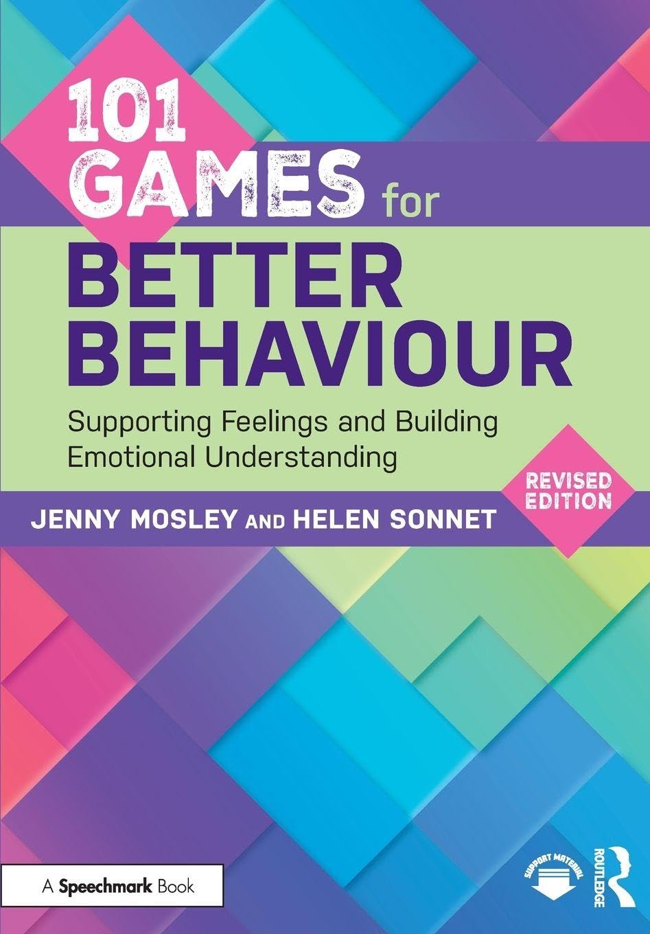101 Games for Better Behaviour: Supporting Feelings and Building Emotional Understanding (101 Games and Activities)