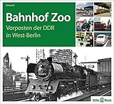 bahnhof ddr  Bahnhof Zoo - Vorposten der DDR in West-Berlin
