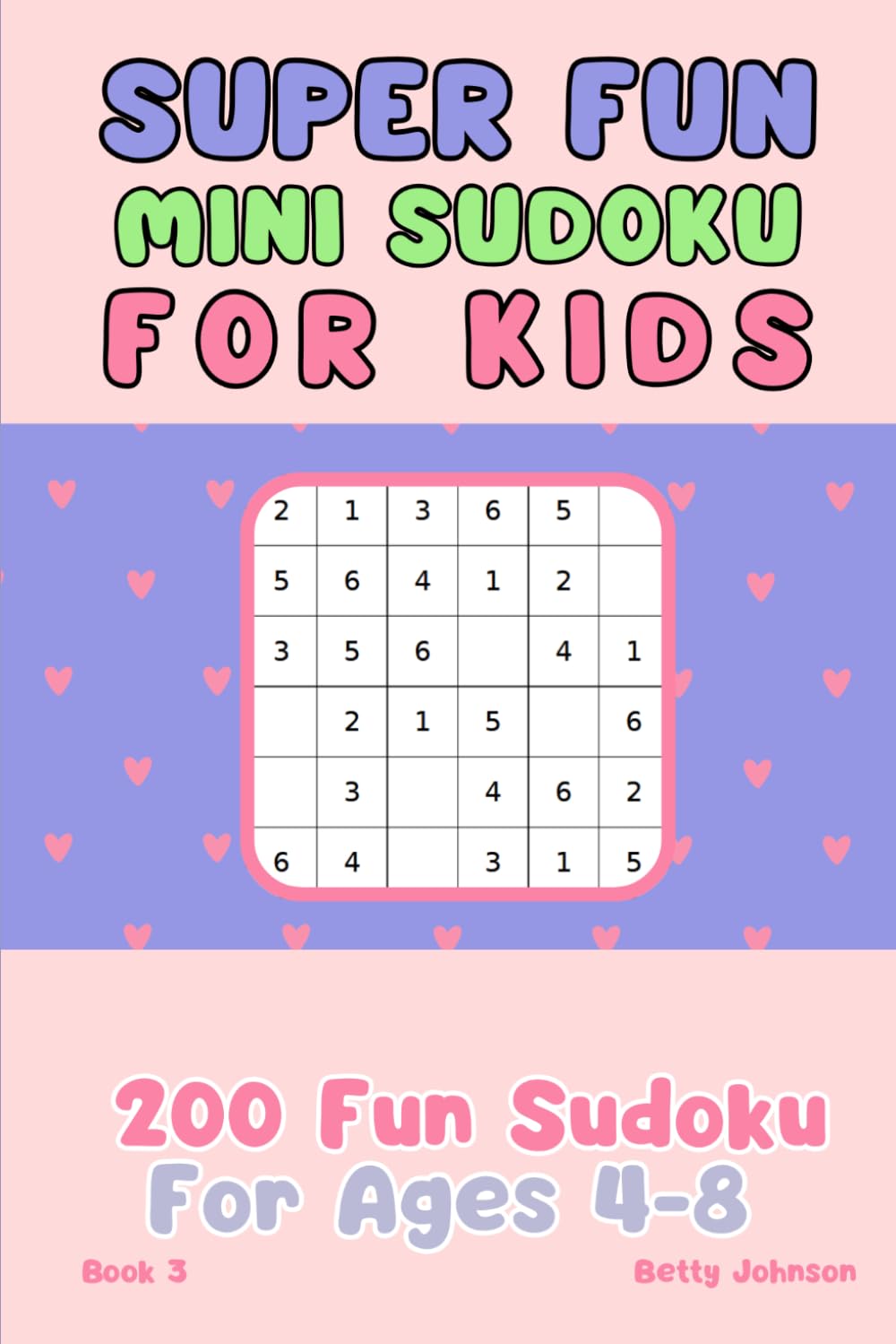 Super Fun Mini Sudoku: For Kids